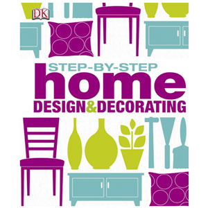 Step-By-Step Home Design and Decorating